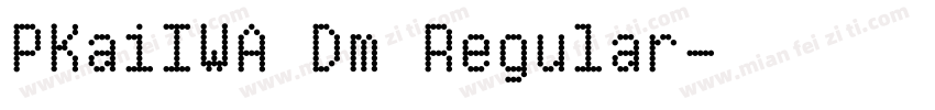PKaiIWA Dm Regular字体转换